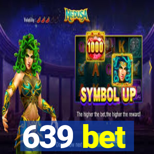 639 bet